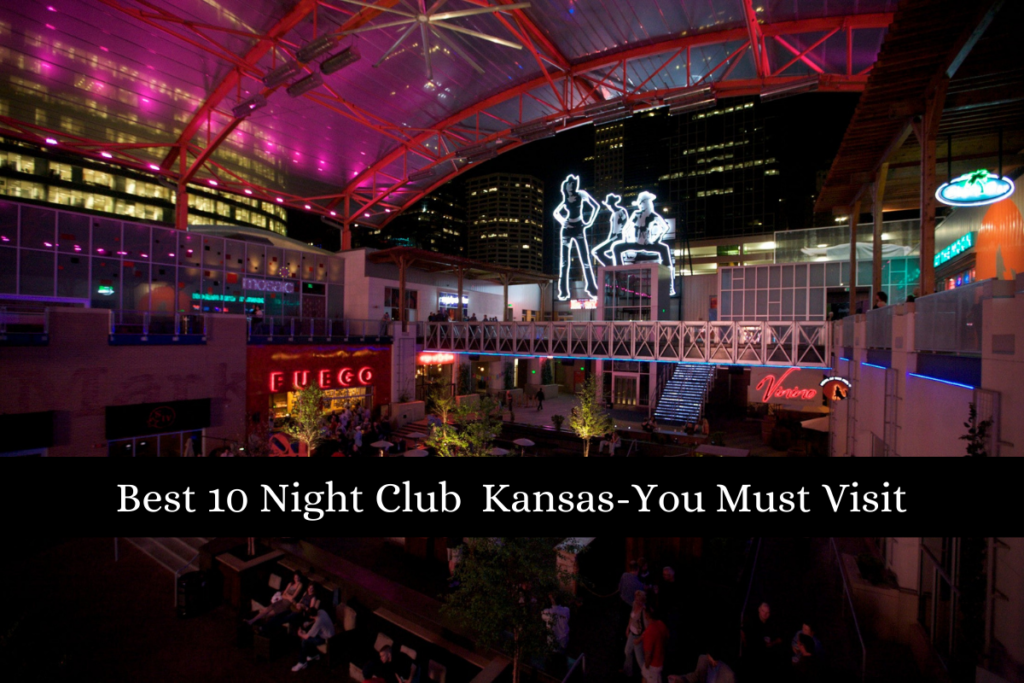 Best 10 Night Club Kansas-You Must Visit