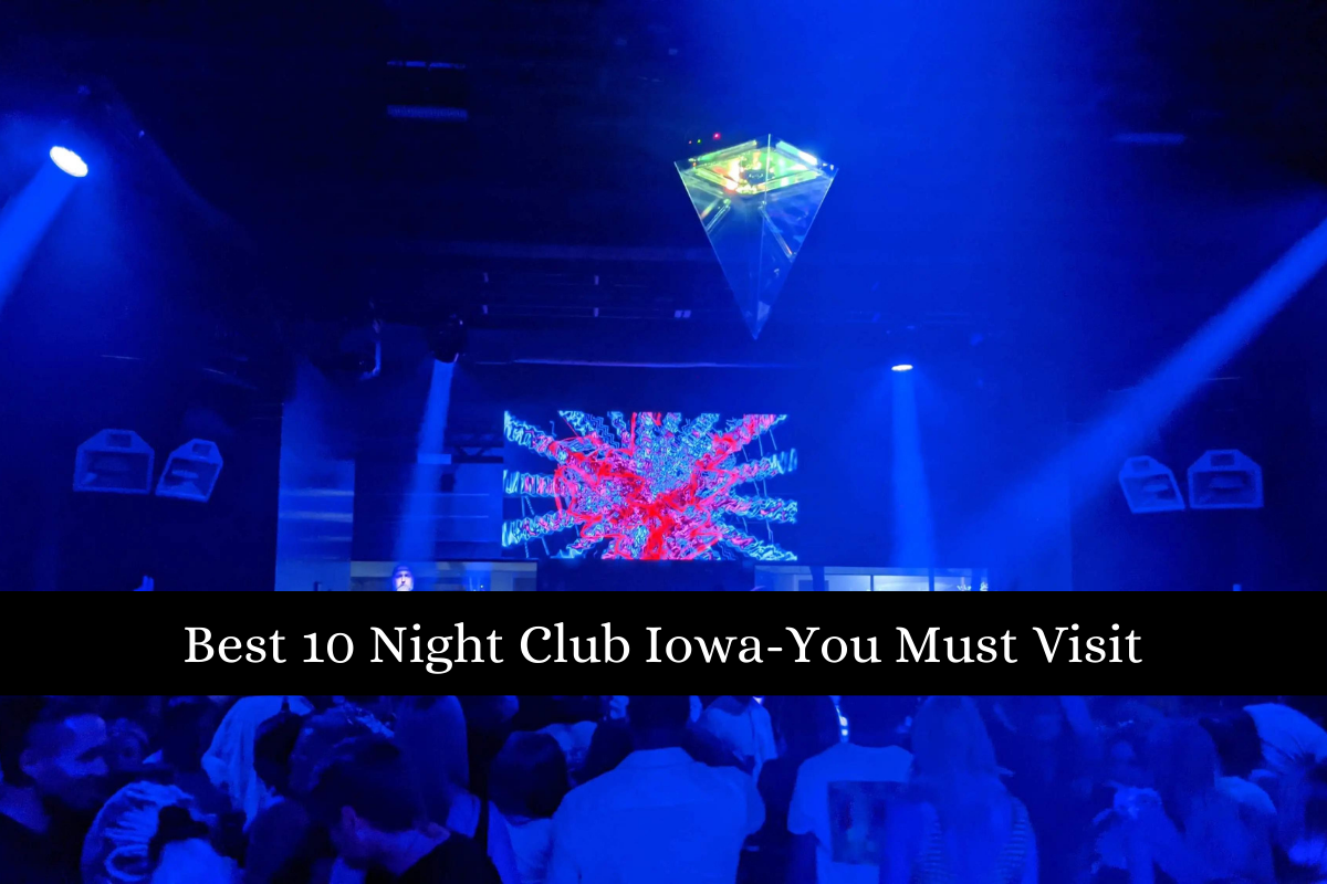 Best 10 Night Club Iowa-You Must Visit