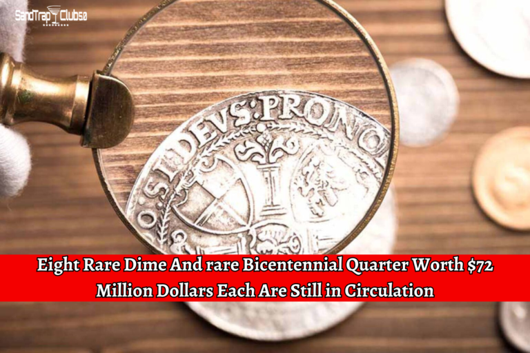 Eight Rare Dime And rare Bicentennial Quarter Worth $72 Million Dollars Each Are Still in Circulation