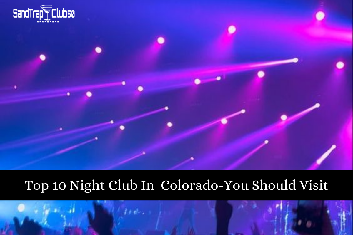 Top 10 Night Club In Colorado-You Should Visit
