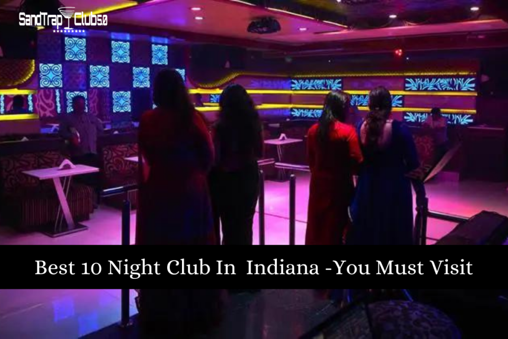 Best 10 Night Club In Indiana -You Must Visit