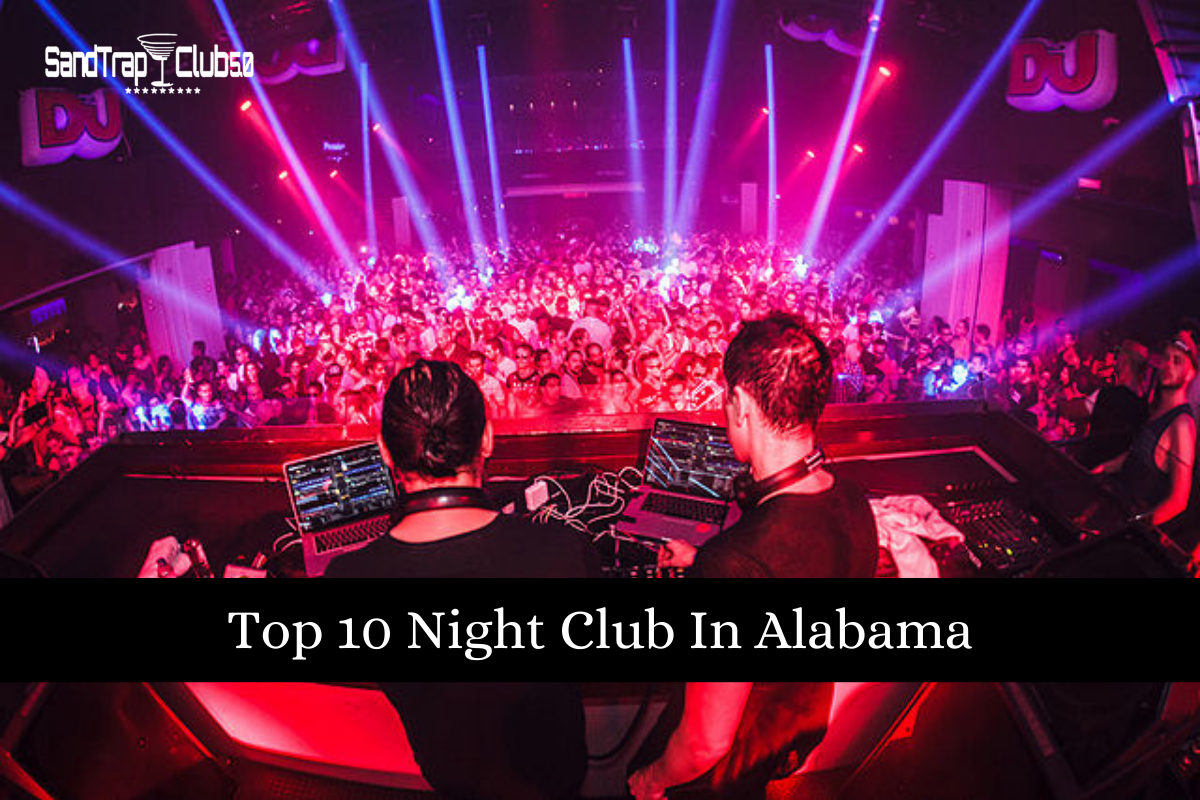 Top 10 Night Club In Alabama