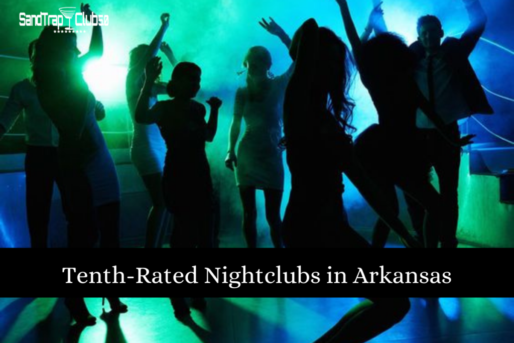 Tenth-Rated Nightclubs in Arkansas