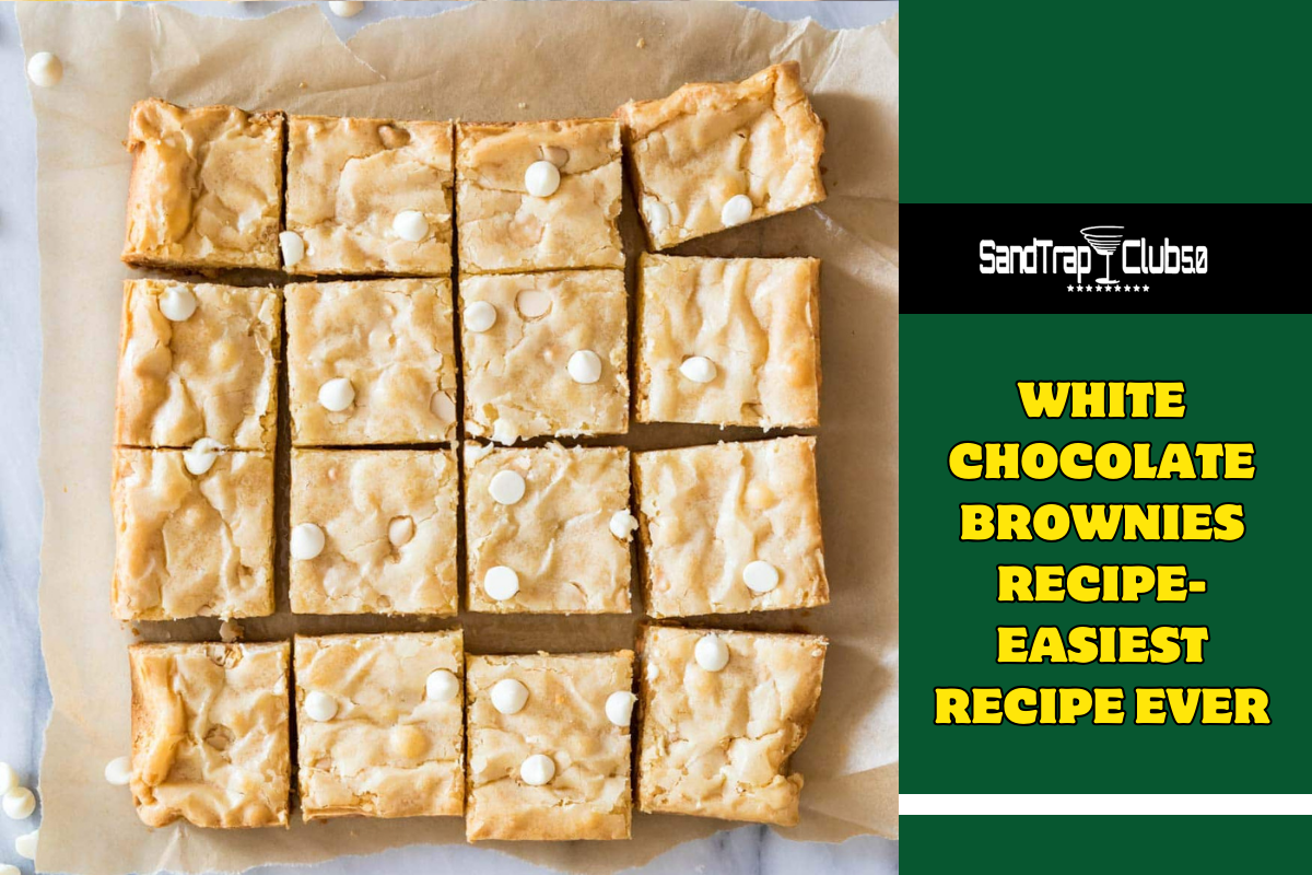White Chocolate Brownies Recipe- Easiest Recipe Ever